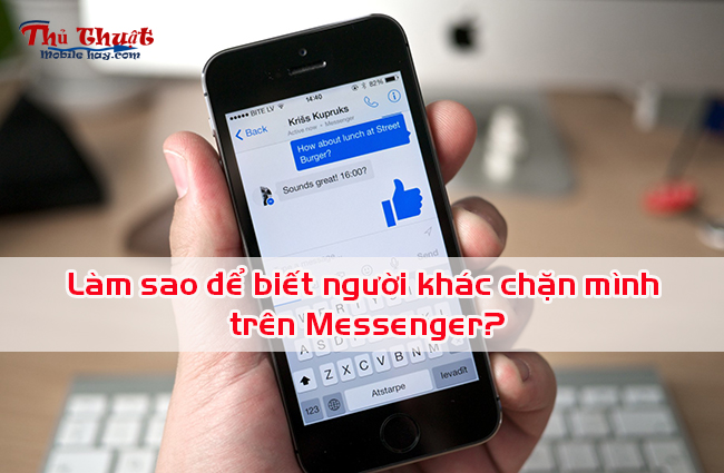 cach de biet nguoi khac chan minh tren messenger