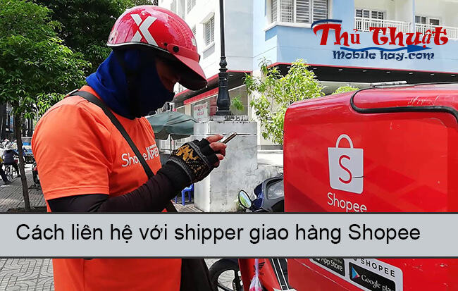 Cách liên hệ với Shipper giao hàng Shopee