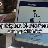 Tại sao không thấy bạn bè trên Facebook của người khác?