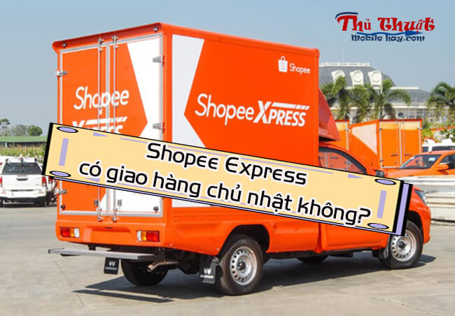 Shopee Express có giao hàng chủ nhật không? - Thủ thuật ...