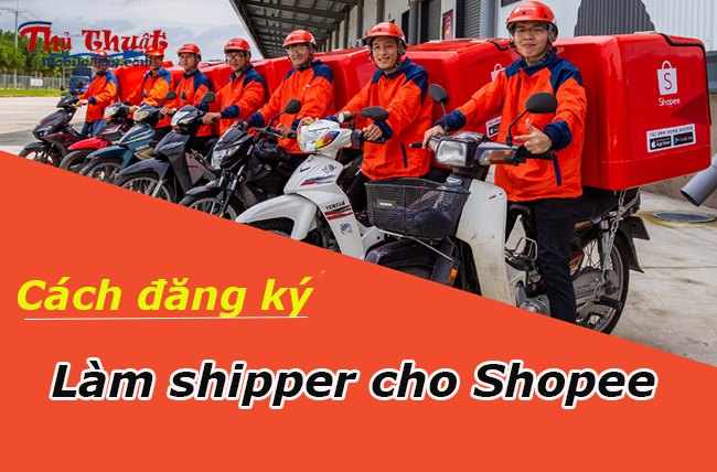 Cách đăng ký làm shipper cho Shopee siêu dễ