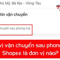 Đơn vị vận chuyển sau phong tỏa Shopee là đơn vị nào?