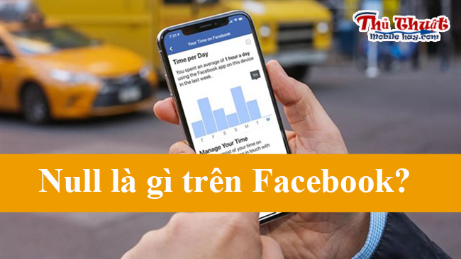 Null là gì trên Facebook