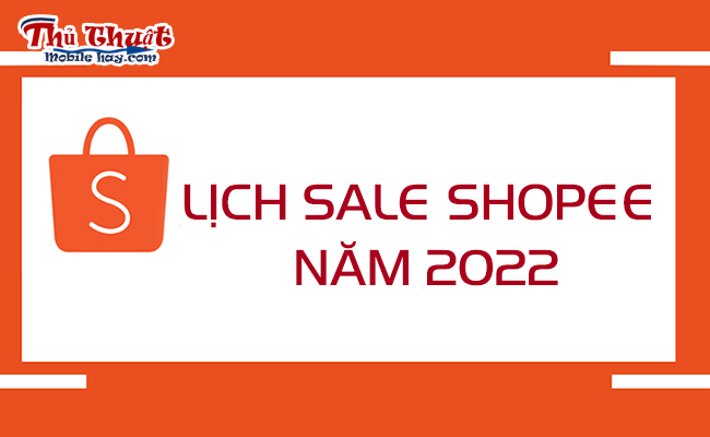 Các ngày Shopee Sale năm 2022 Các ngày Shopee Sale năm 2022