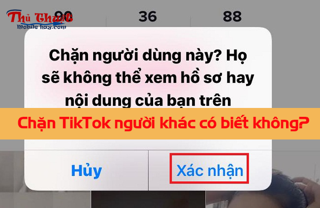 chan tiktok nguoi khac co biet khong?