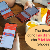 Thủ thuật dùng 1 số điện thoại cho 2 tài khoản Shopee