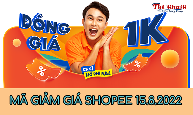 ma giam gia shopee 15/8/2022