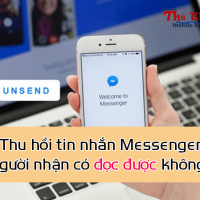 Thu hồi tin nhắn Messenger người nhận có đọc được không?