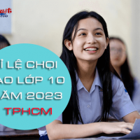 MỚI: Tỉ lệ chọi vào lớp 10 năm 2023 tphcm chi tiết nhất