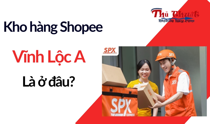 Kho hàng Shopee Vĩnh Lộc A ở đâu?