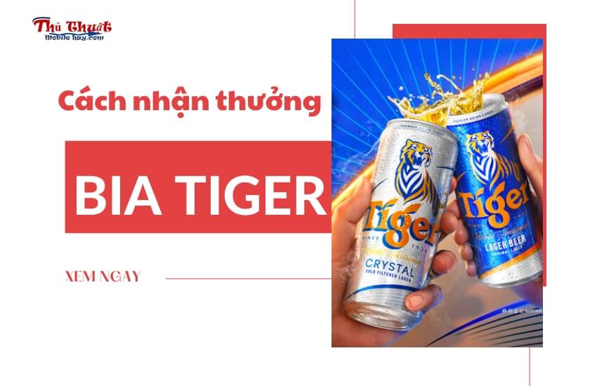 Bia Tiger trúng thưởng