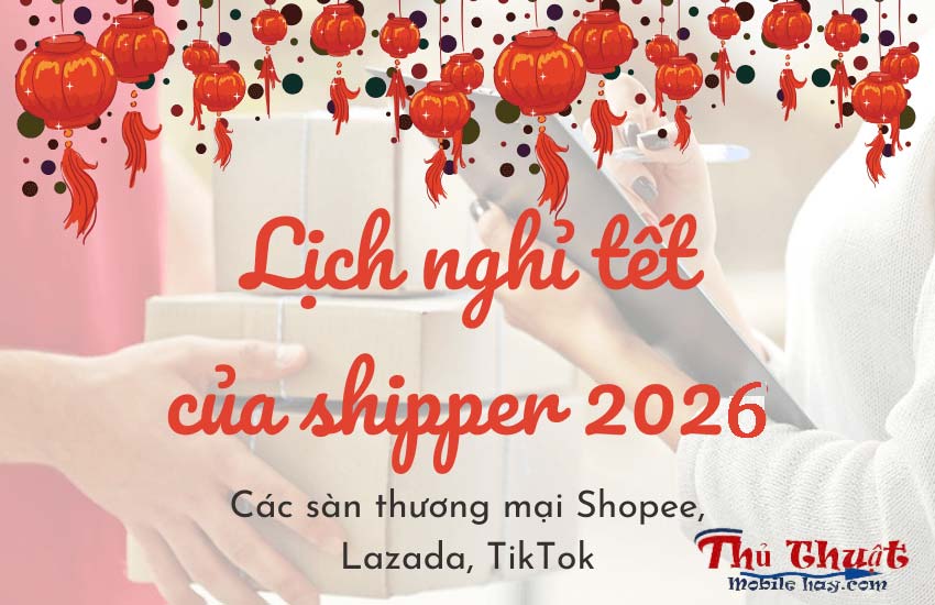 Lịch nghỉ tết của Shipper năm 2026