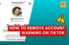 How to remove account warning on TikTok super fast