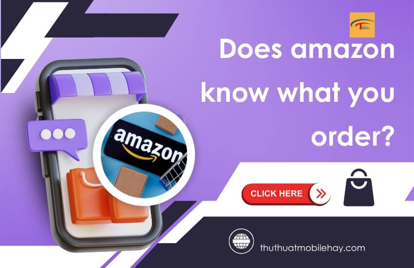 Does amazon know what you order
