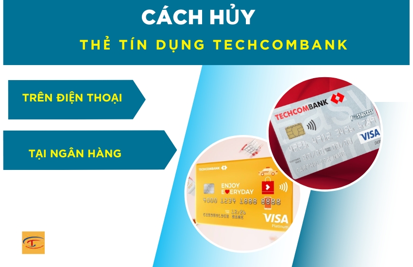 Cách hủy thẻ tín dụng Techcombank Cách hủy thẻ tín dụng Techcombank