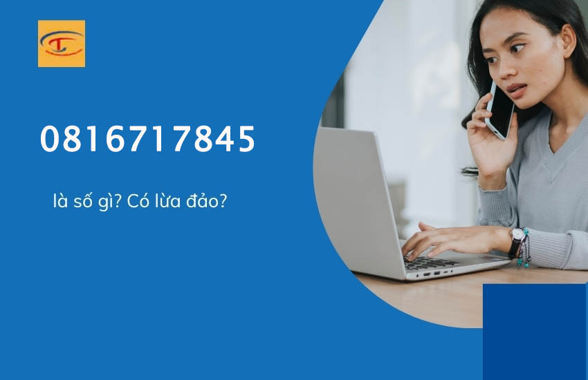 0816717845 là số điện thoại gì?