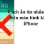 Ẩn Tin Nhắn Zalo Trên Iphone: Hướng Dẫn Chi Tiết Từ A Đến Z