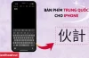 Bàn Phím Trung Quốc Cho Iphone: Lựa Chọn Thông Minh Hay Rủi Ro?