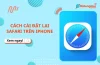 Cài Đặt Lại Safari Trên Iphone: Hướng Dẫn Chi Tiết Từ A Đến Z