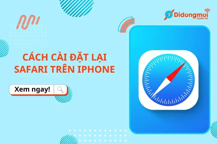 Cài Đặt Lại Safari Trên Iphone