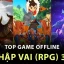 Game Rpg Offline Cho Iphone: Top 15 Trải Nghiệm Đỉnh Cao Không Cần Kết Nối Internet