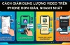 Giảm Dung Lượng Video Iphone: Hướng Dẫn Chi Tiết Từ A Đến Z