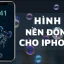 Hình Nền Động Cho Iphone: Cách Tạo, Cài Đặt Và Những Lựa Chọn Đẹp Nhất Năm 2026
