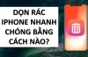 Hướng Dẫn Dọn Rác Iphone: Cách Giải Phóng Bộ Nhớ, Tối Ưu Hiệu Năng Và Bảo Vệ Dữ Liệu