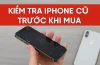 Hướng Dẫn Kiểm Tra Iphone: Các Bước Cơ Bản Và Chi Tiết Để Đánh Giá Tình Trạng Thiết Bị
