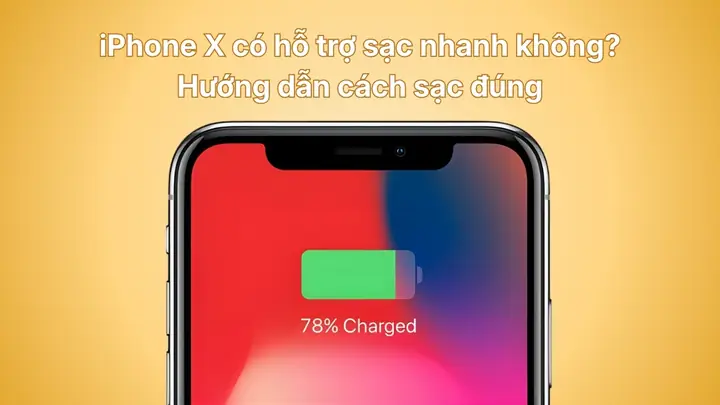 Iphone X Có Sạc Nhanh Ko