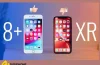 Iphone Xr Vs Iphone 8 Plus: So Sánh Chi Tiết Để Chọn Mua Smartphone Phù Hợp