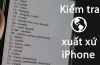 Kiểm Tra Nguồn Gốc Iphone: Hướng Dẫn Chi Tiết Để Mua Đúng, An Toàn Và Đúng Giá