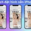 Cách Đặt Hình Nền Iphone: Hướng Dẫn Chi Tiết Từ A Đến Z
