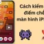 Cách Test Điểm Chết Màn Hình Iphone: Hướng Dẫn Chi Tiết Từ A Đến Z