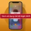 Chế Độ Night Shift Trên Iphone: Hướng Dẫn Sử Dụng, Lợi Ích Và Cách Tối Ưu Hóa