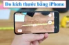 Đo Kích Thước Bằng Iphone: Cách Thực Hiện Đúng Đắn Và Ứng Dụng Thực Tiễn