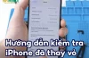 Kiểm Tra Vỏ Iphone Zin: Hướng Dẫn Chi Tiết Từ A Đến Z Để Đảm Bảo Chất Lượng Và Bảo Vệ Thiết Bị