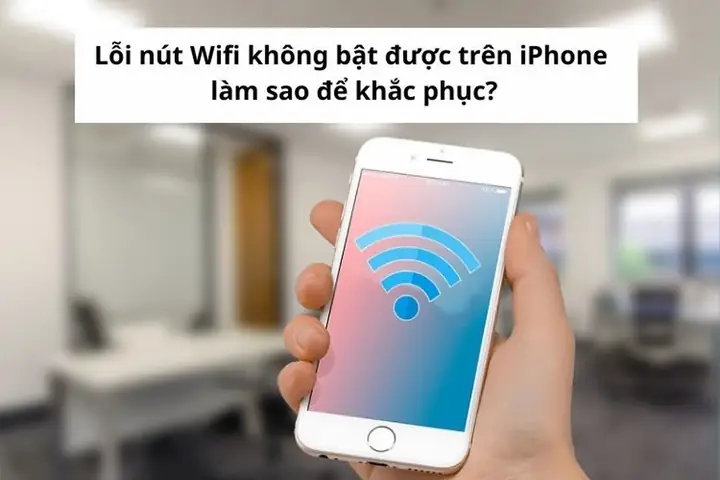 Lỗi Không Bật Được Wifi Trên Iphone Lỗi Không Bật Được Wifi Trên Iphone
