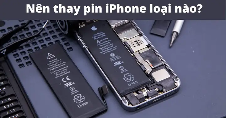 Nên Thay Pin Iphone Loại Nào Nên Thay Pin Iphone Loại Nào
