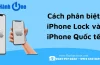 Nhận Biết Iphone Quốc Tế: Hướng Dẫn Chi Tiết Từ A Đến Z