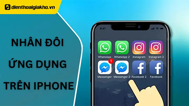 Nhân Đôi Ứng Dụng Iphone Nhân Đôi Ứng Dụng Iphone