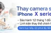 Hướng Dẫn Thay Màn Hình Cam Sau Iphone X: Quy Trình, Chi Phí Và Lưu Ý Quan Trọng